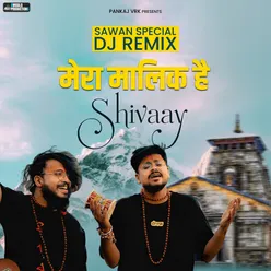 Mera Maalik Hai Shivaay (DJ Remix)
